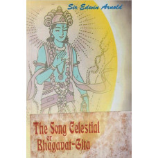The Song Celestial or Bhagavat Gita 
